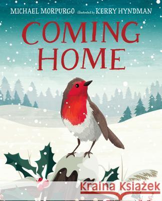 Coming Home Michael Morpurgo Kerry Hyndman 9781536200423