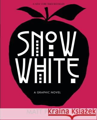 Snow White: A Graphic Novel Matt Phelan Matt Phelan 9781536200553 Candlewick Press (MA)