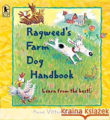 Ragweed's Farm Dog Handbook Anne Vittur Kennedy Anne Vittur Kennedy 9781536201437 Candlewick Press (MA)