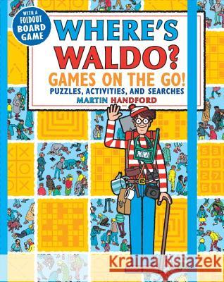 Where's Waldo? Games on the Go!: Puzzles, Activities, and Searches Martin Handford Martin Handford 9781536201550 Candlewick Press (MA)