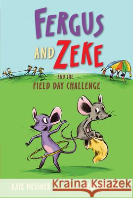 Fergus and Zeke and the Field Day Challenge Kate Messner Heather Ross 9781536202021