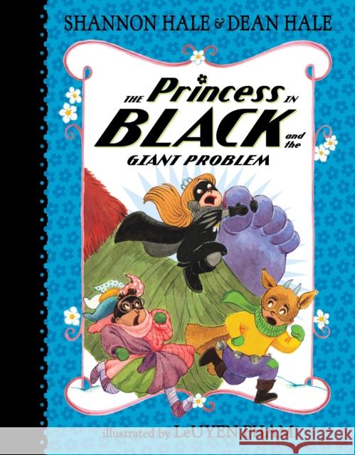 The Princess in Black and the Giant Problem Shannon Hale Dean Hale Leuyen Pham 9781536202229 Candlewick Press (MA)
