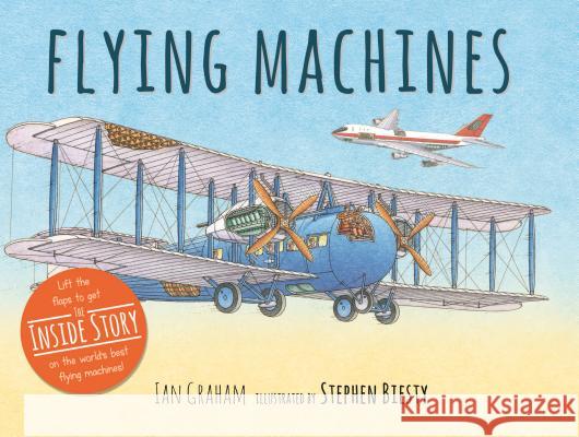 Flying Machines Ian Graham Stephen Biesty 9781536202816