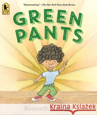 Green Pants Kenneth Kraegel Kenneth Kraegel 9781536202885 Candlewick Press (MA)