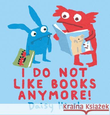 I Do Not Like Books Anymore! Daisy Hirst Daisy Hirst 9781536203349 Candlewick Press (MA)