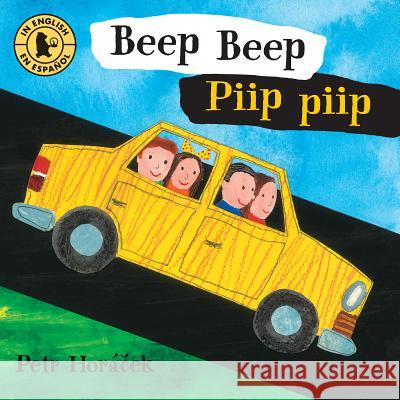 Beep Beep / Piip Piip Petr Horacek Petr Horacek 9781536203509 Candlewick Press (MA)