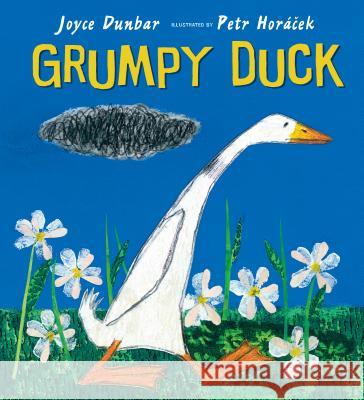 Grumpy Duck Joyce Dunbar Petr Horacek 9781536204247