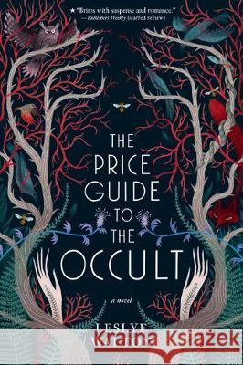The Price Guide to the Occult Leslye Walton 9781536204254 Candlewick Press (MA)