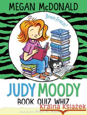 Judy Moody, Book Quiz Whiz Megan McDonald Peter H. Reynolds 9781536204841 Candlewick Press (MA)