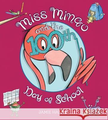 Miss Mingo and the 100th Day of School Jamie Harper Jamie Harper 9781536204919 Candlewick Press (MA)