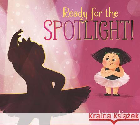 Ready for the Spotlight! Jaime Kim Jaime Kim 9781536205183 Candlewick Press (MA)