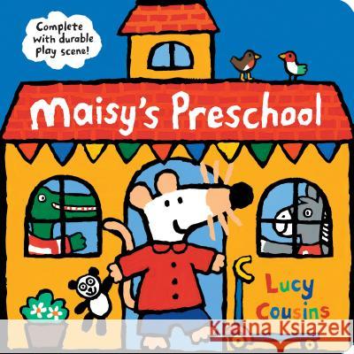 Maisy's Preschool: Complete with Durable Play Scene Lucy Cousins Lucy Cousins 9781536206784 Candlewick Press (MA)