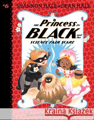 The Princess in Black and the Science Fair Scare Shannon Hale Dean Hale Leuyen Pham 9781536206869