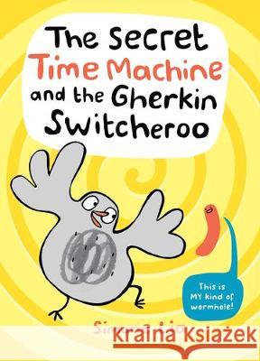 The Secret Time Machine and the Gherkin Switcheroo Simone Lia Simone Lia 9781536207408 Candlewick Press (MA)