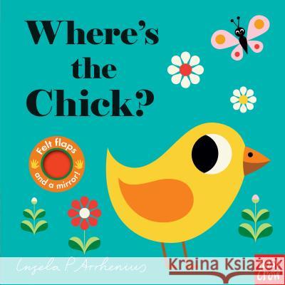 Where's the Chick? Nosy Crow                                Ingela P. Arrhenius 9781536207514 Nosy Crow