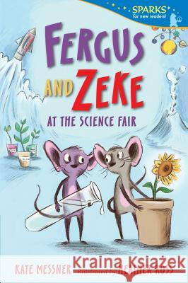 Fergus and Zeke at the Science Fair Kate Messner Heather Ross 9781536208993 Candlewick Press (MA)