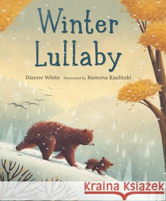 Winter Lullaby Dianne White Ramona Kaulitzki 9781536209198 Candlewick Press (MA)