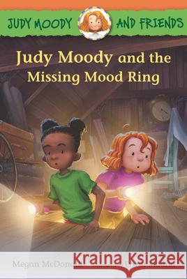 Judy Moody and Friends: Judy Moody and the Missing Mood Ring Megan McDonald Erwin Madrid 9781536209754