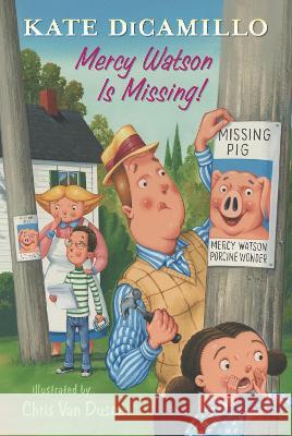 Mercy Watson Is Missing!: Tales from Deckawoo Drive, Volume Seven Kate DiCamillo Chris Va 9781536210231 Candlewick Press (MA)