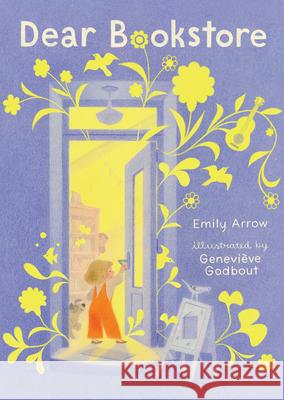 Dear Bookstore Emily Arrow Genevi?ve Godbout 9781536210699