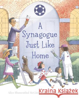 A Synagogue Just Like Home Alice Blumenthal McGinty Laurel Molk 9781536210866 Candlewick Press (MA)