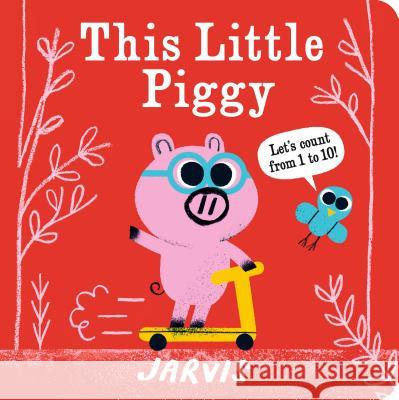 This Little Piggy: A Counting Book Jarvis 9781536211108