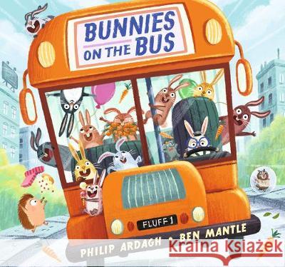 Bunnies on the Bus Philip Ardagh Ben Mantle 9781536211160
