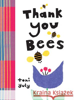 Thank You, Bees Toni Yuly Toni Yuly 9781536211689 Candlewick Press (MA)