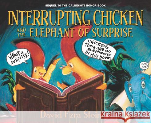 Interrupting Chicken and the Elephant of Surprise David Ezra Stein David Ezra Stein 9781536212099