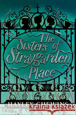 The Sisters of Straygarden Place Hayley Chewins 9781536212273 Candlewick Press (MA)
