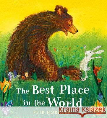 The Best Place in the World Petr Horacek Petr Horacek 9781536212853 Candlewick Press (MA)