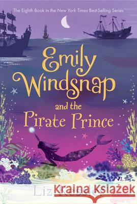 Emily Windsnap and the Pirate Prince Liz Kessler Erin Farley 9781536213126 Candlewick Press (MA)