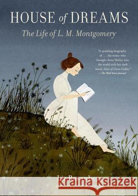 House of Dreams: The Life of L. M. Montgomery Liz Rosenberg Julie Morstad 9781536213140 Candlewick Press (MA)