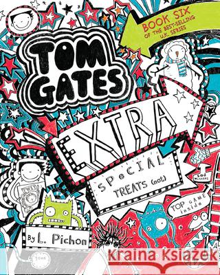 Tom Gates: Extra Special Treats (Not) L. Pichon L. Pichon 9781536213201 Candlewick Press (MA)