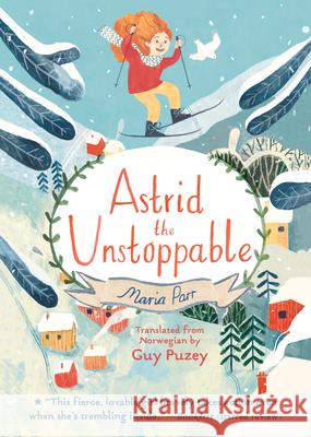 Astrid the Unstoppable Maria Parr 9781536213225 Candlewick Press (MA)