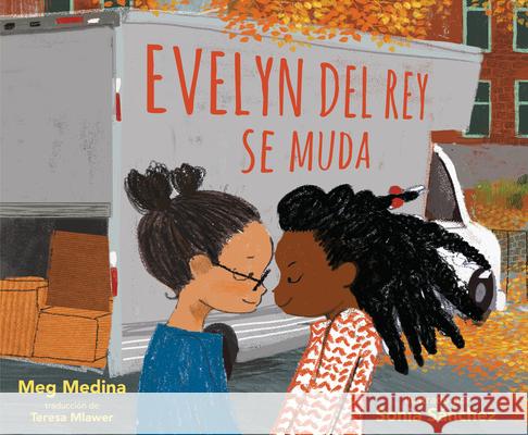 Evelyn del Rey Se Muda Meg Medina Sonia Sanchez 9781536213348 Candlewick Press (MA)