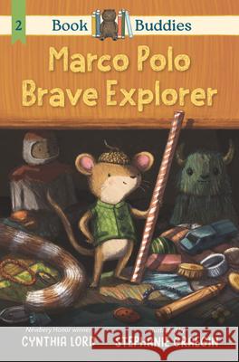 Book Buddies: Marco Polo Brave Explorer Cynthia Lord Stephanie Graegin 9781536213553 Candlewick Press (MA)