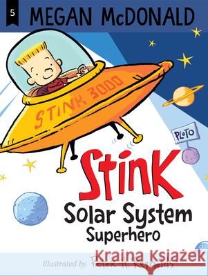 Stink: Solar System Superhero Megan McDonald Peter H. Reynolds 9781536213812 Candlewick Press (MA)