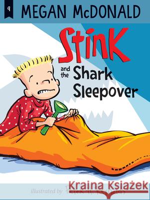 Stink and the Shark Sleepover Megan McDonald Peter H. Reynolds 9781536213850 Candlewick Press (MA)