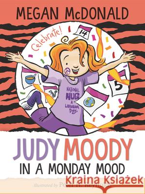Judy Moody: In a Monday Mood Megan McDonald Peter H. Reynolds 9781536213911 Candlewick Press (MA)