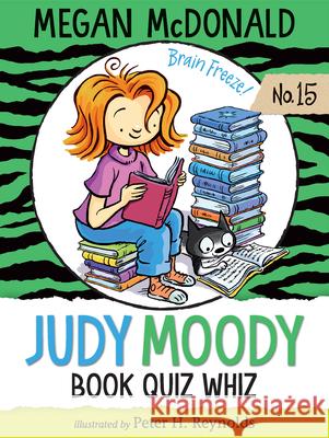 Judy Moody, Book Quiz Whiz Megan McDonald Peter H. Reynolds 9781536213997 Candlewick Press (MA)