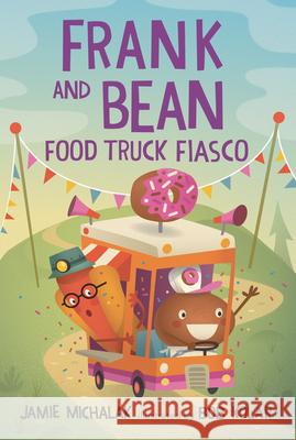 Frank and Bean: Food Truck Fiasco Jamie Michalak Bob Kolar 9781536214413