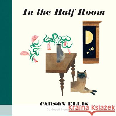 In the Half Room Carson Ellis Carson Ellis 9781536214567