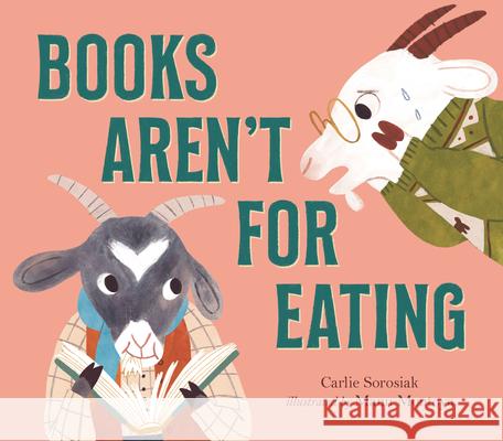 Books Aren't for Eating Carlie Sorosiak Manu Montoya 9781536214963 Walker Books Us
