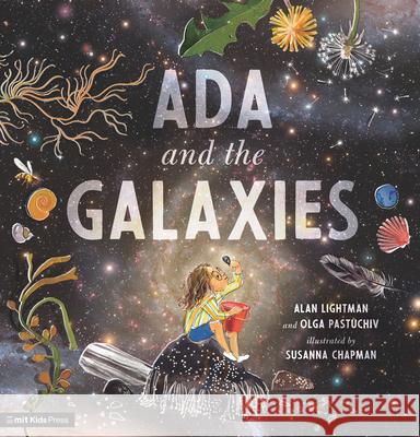 ADA and the Galaxies Alan Lightman Olga Pastuchiv Susanna Chapman 9781536215618 Mit Kids Press