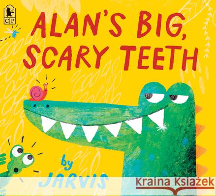 Alan's Big, Scary Teeth Jarvis                                   Jarvis 9781536215908 Candlewick Press (MA)