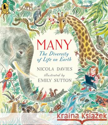 Many: The Diversity of Life on Earth Nicola Davies Emily Sutton 9781536215960 Candlewick Press (MA)