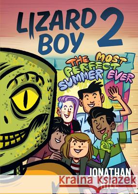 Lizard Boy #2: The Most Perfect Summer Ever Jonathan Hill Jonathan Hill 9781536216479 Walker Books Us