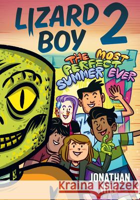 Lizard Boy #2: The Most Perfect Summer Ever Jonathan Hill Jonathan Hill 9781536216516 Walker Books Us