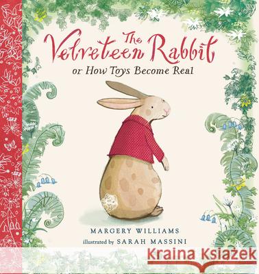 The Velveteen Rabbit Margery Williams Sarah Massini 9781536216554